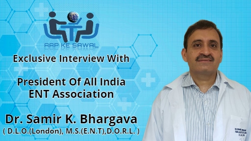 AAP KE SAWAL - Anil Kumar Agarwal Exclusive Interview With Dr. Samir  Bhargava ENT Specialist Mumbai